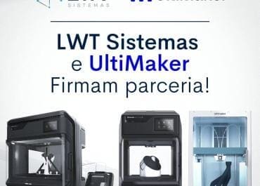 LWT Sistemas e UltiMaker firmam parceria!