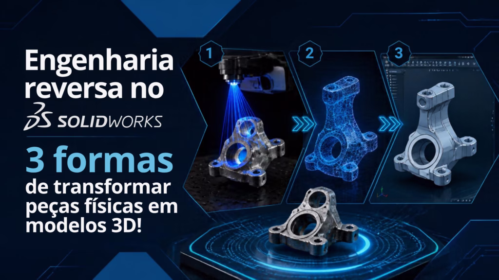 Engenharia reversa no Solidworks